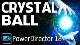How To Make The Crystal Ball Effect | PowerDirector