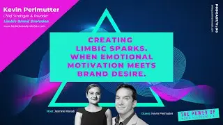 ★ LIMBIC SPARKS ★: When Emotional Motivation Meets Brand Desire |&nbsp;Kevin Perlmutter
