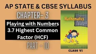 Playing with Numbers Part - 10| Highest Common Factor | HCF or GCD | CBSE & AP Govt State  Class 6