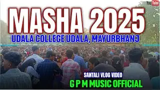MASHA DHABUL ENEJ 2025 || UDALA COLLEGE UDALA || SANTALI VLOG || GURUPRASAD MURMU