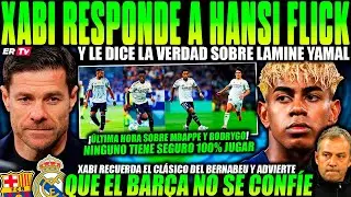 💥 XABI RESPONDE a FLICK Y LE DICE LA VERDAD de LAMINE YAMAL - MBAPPE y RODRYGO PRUEBA FINAL