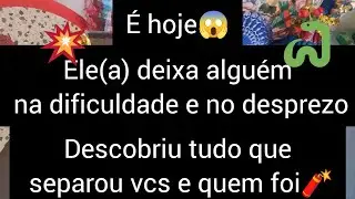 🧨💣💥ELE(A) DEIXANDO ALGUÉM NA DIFICULDADE E NO DEPREZO😱 DESCOBRIU TUDO QUE SEPAROU VCS E QUEM FEZ?