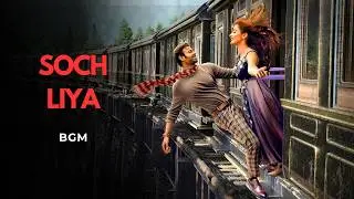 Soch Liya Instrumental | Radhe Shyam