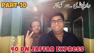 Travelling From Rawalpindi To Quetta On 40DN Jaffar Express | Balochistan Travel Vlog