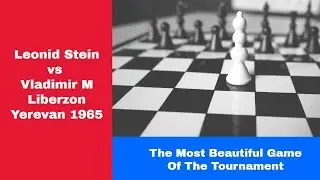Tatical puzzle beauty | Leonid Stein vs Vladimir M Liberzon: Yerevan 1965
