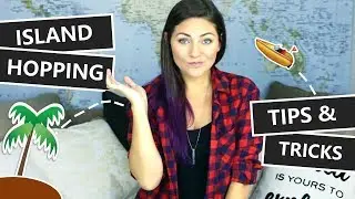 Island Hopping Tips & Tricks // Top 5 Trip Planning Hacks