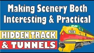 Making Model Railroad Scenery Interesting and Practical With Tunnels