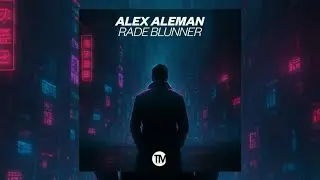 Alex Aleman - Rade Blunner