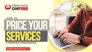 Pricing Your Freelance Services: 3 Proven Strategies for Finding the 