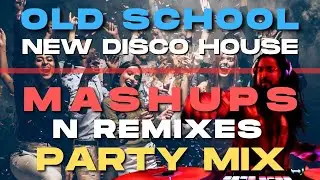 Old School New Disco House Mashups N Remixes Party Mix 2026 / Las Vegas Based DJ