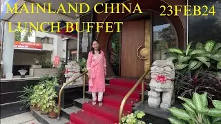 [14K] MAINLAND CHINA BUFFET LUNCH KOLKATA | 23FEB24 | BALLYGUNGE