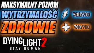 Jak wymaksować zdrowie oraz wytrzymałość w Dying Light 2 Poradnik