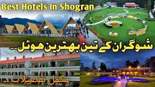 Best Hotels In Shogran / Top Three 3 Hotels in Shogran / Shogran hotels Room Rates / Shogran live