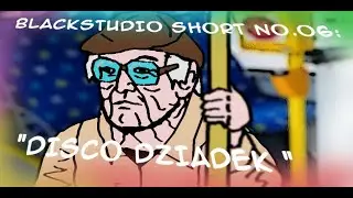 BLACKSTUDIO SHORT NO.06: DISCO DZIADEK