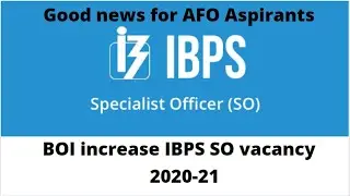 IBPS SO AFO vaccancy increased