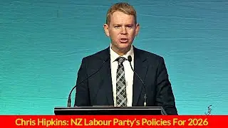 Chris Hipkins Announces Labour&rsquo;s Policies For 2026