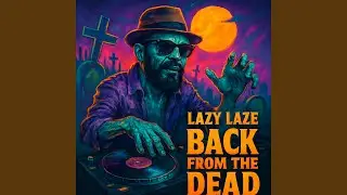 Laze Is Back From The Dead