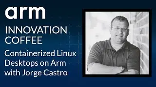 Containerized Linux Desktops on Arm with Jorge Castro
