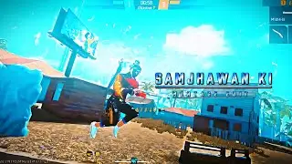 Samjhawan ki 🥰 free fire montage video editing | trending song / free fire trending song | free fire