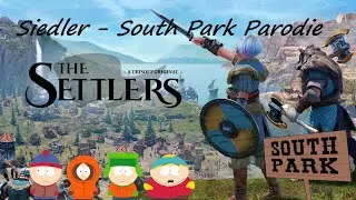 Die Siedler - RIP 2022 - Die Zerst&ouml;rung durch Ubisoft (South Park Parodie)