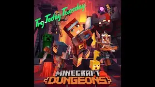 Minecraft Dungeons: Try Today Tuesday