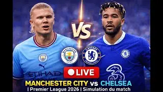 🔴 LIVE Manchester City vs Chelsea | Premier League 2026 | Simulation match