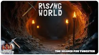 Rising World S1E12 | The Search for Tungsten | Open World Survival Gameplay