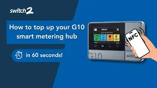 How to Top Up Your G10 Smart Meter | Switch2 Energy Quick Guide