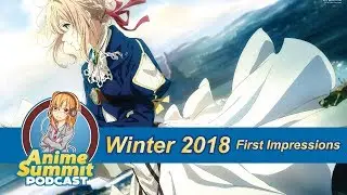 Winter 2018 1st Impressions - Anime Podcast