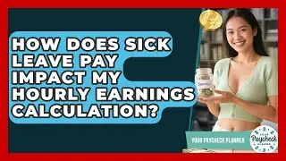 How Does Sick Leave Pay Impact My Hourly Earnings Calculation? - Your Paycheck Planner