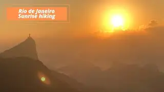 Rio de Janeiro: Morning hiking + Sunrise