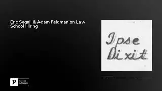 Eric Segall & Adam Feldman on Law School Hiring