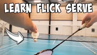 Learn The FLICK SERVE - Badminton Tutorial