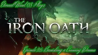 The Iron Oath Episode 26 - Banishing a Cunning Demon