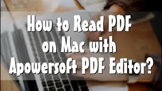 How to Read PDF on Mac with Apowersoft PDF Editor