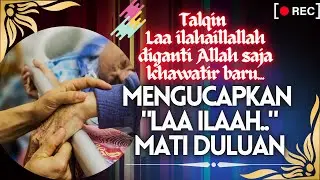 Talqin Laa Ilaahaillallah di Ganti Allah Saja Apakah Boleh? Kawatir Baru 