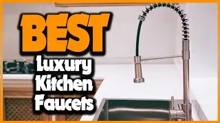 ✅Top 5: Best Luxury Kitchen Faucets In 2025 👌 [ Best Modern Kitchen Faucet ]