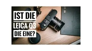 Die Leica Q3 &ndash; Ist es die ultimative Q? One to rule them all? 🤔