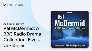 Val McDermid: A BBC Radio Drama Collection:&hellip; by Val McDermid &middot; Audiobook preview