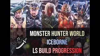 MONSTER HUNTER WORLD ICEBORNE BUILD PROGRESSION - Long Sword (LS)/ Espada Longa