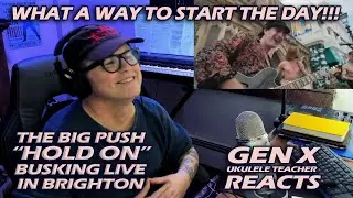 First Reaction to, Hold On, by The Big Push. Busking in Brighton