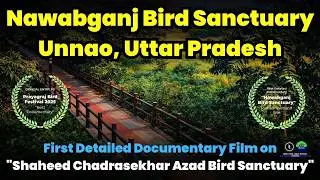 Nawabganj Bird Sanctuary : 1st Detailed Documentary Film on Shaheed Chadrasekhar Azad Bird Sanctuary