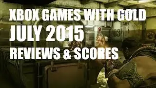 Xbox Games With Gold July 2015: Reviews & Scores