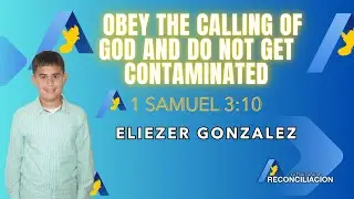 Obey The Calling Of God And Do Not Get Contaminated- Eliezer Gonzalez  08/17/2025