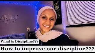 What is Discipline? How to improve our discipline?