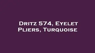Dritz 574, Eyelet Pliers, Turquoise Amazon Review