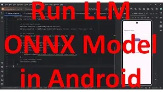 How to run an AI LLM model (using ONNX framework) locally in your Android App?