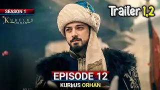 Orhan Ghazi Chapter 1 Episode 12 Trailer 1&2 | Kurlus Orhan Season 1 OverView | ITD Series