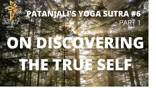 Yoga Sutra #6 Part 1: The Hidden Reality Of Truth & Fiction