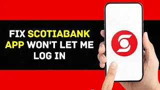 Приложение Scotiabank не позволяет мне войти в систему: как исправить ошибку &laquo;Приложение Scotiaba...